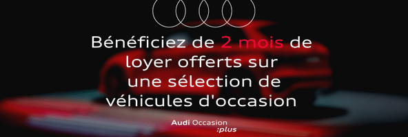 Audi Lens AUTO-EXPO - Profitez de 2 mois de loyer offerts !
